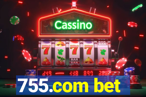 755.com bet